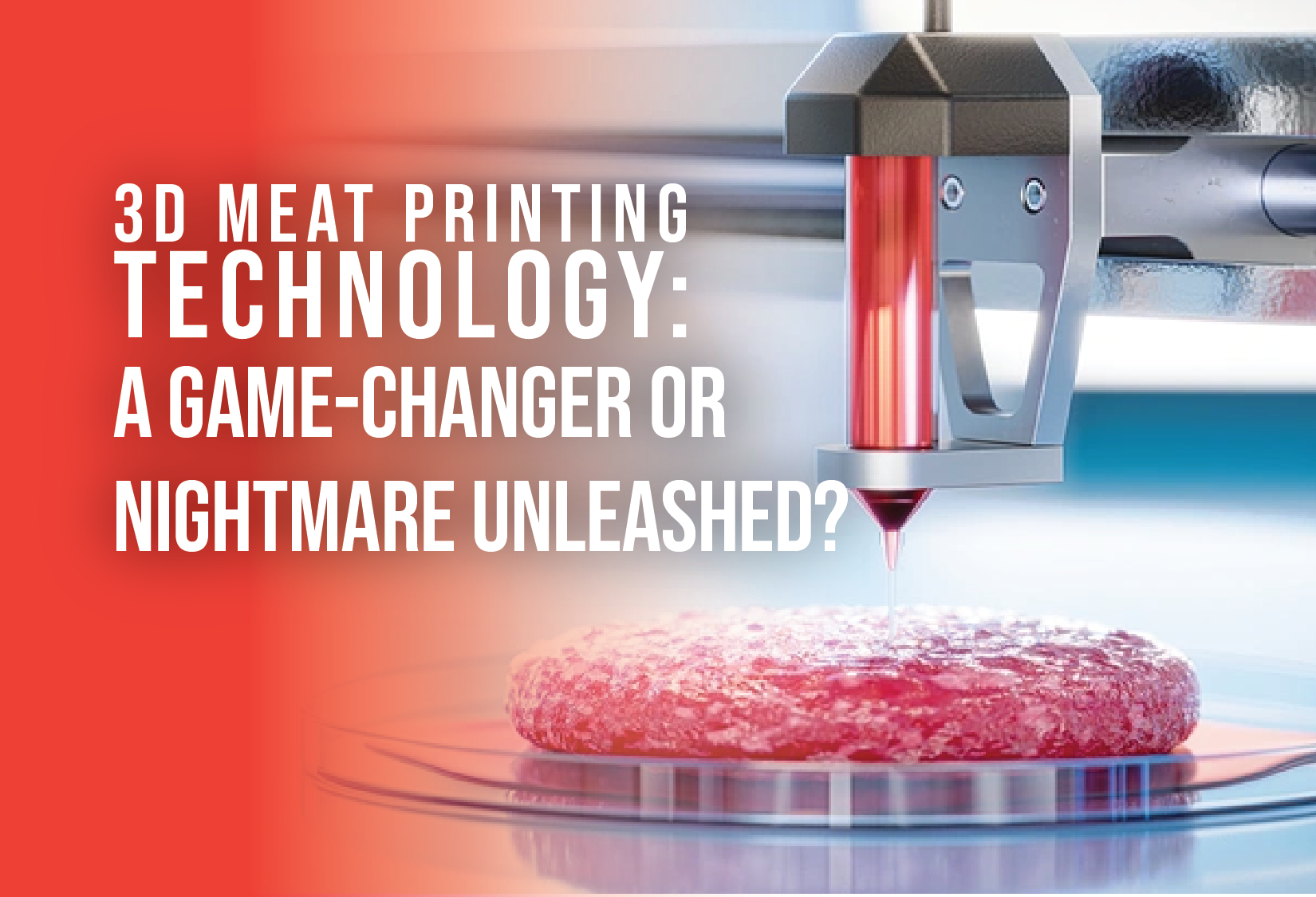 3D Meat Printing Technology: A Game-Changer or Nightmare Unleashed?