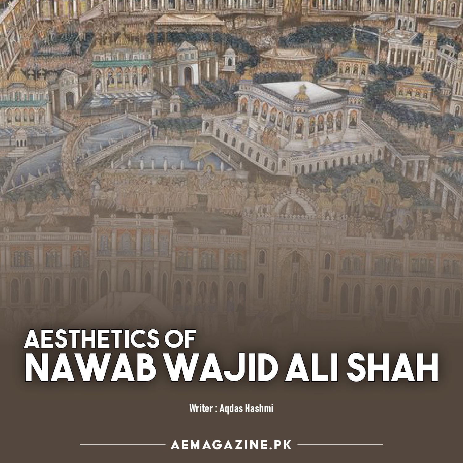 Aesthetics of Nawab Wajid Ali Shah