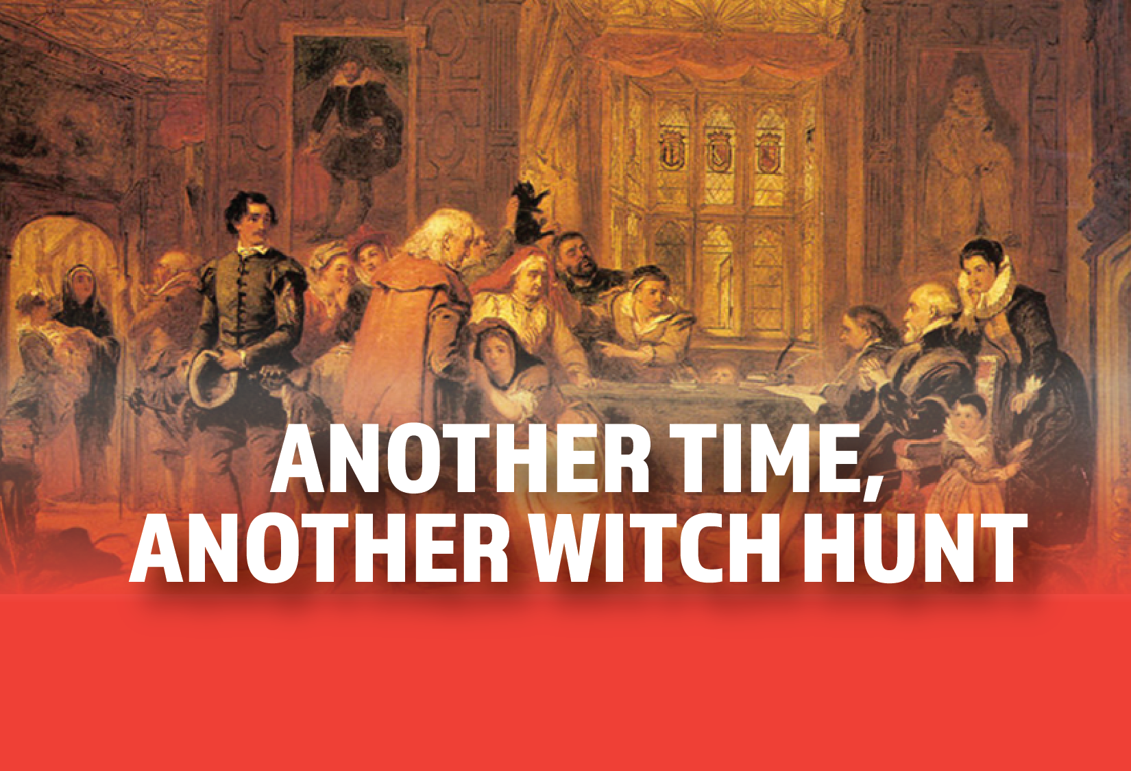Another Time, Another Witch Hunt