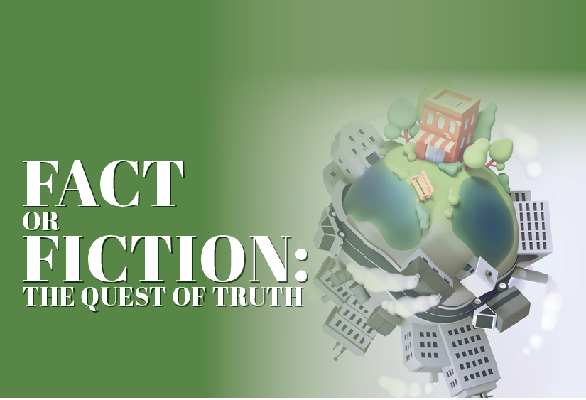 Fact or Fiction: The Quest of Truth