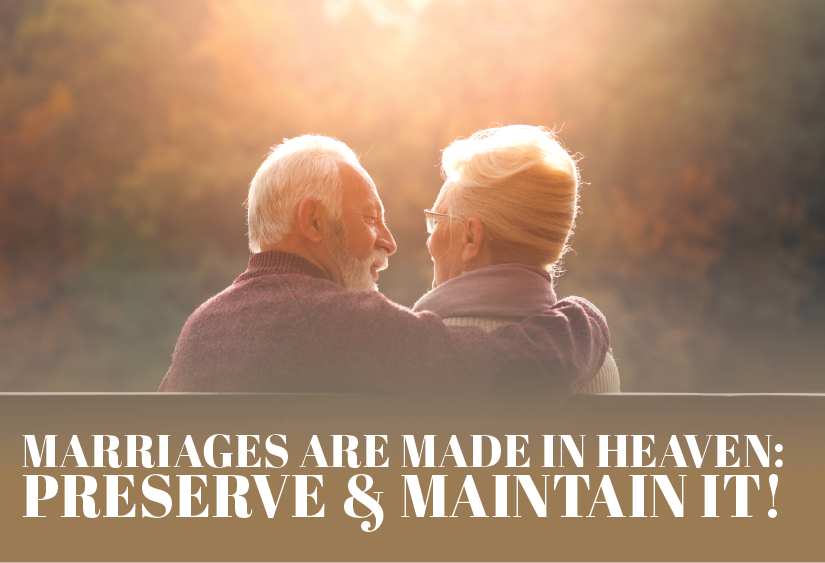 Marriages Are Made in Heaven: Preserve & Maintain it!