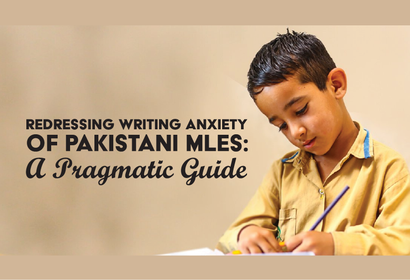 Redressing Writing Anxiety of Pakistani MLEs: A Pragmatic Guide